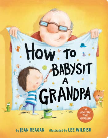 Front cover of a book titled 'How to Babysit a Grandpa' with a yellow background and a child and grandpa painting.