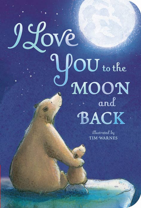 Front cover of a book titled 'I Love you to the moon and back' on a blue background with two bears looking up at the night sky and the moon.
