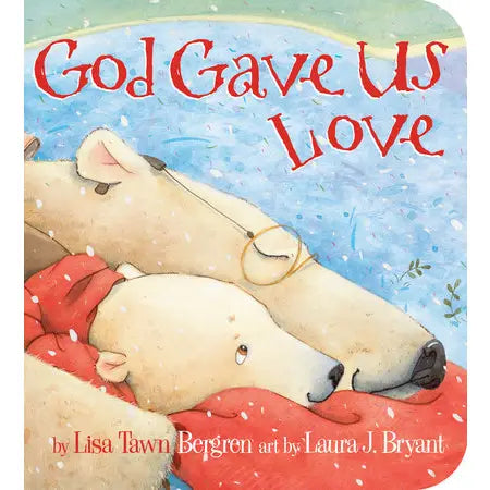 God Gave Us Love Board Book