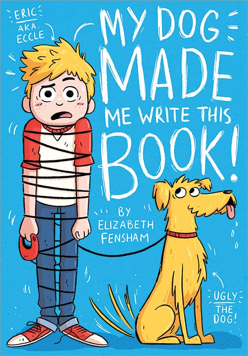 Book cover of 'My Dog Made Me Write This Book!' with a cartoon boy and dog on a blue background.
