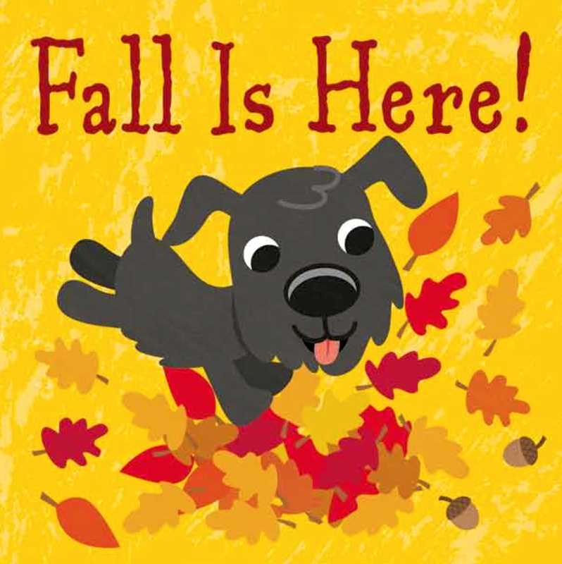 A square autumn-themed illustration with the text 'Fall Is Here!' in red at the top, a black cartoon dog jumping over a pile of red, orange, and yellow leaves, and scattered fall leaves and acorns on a yellow background.