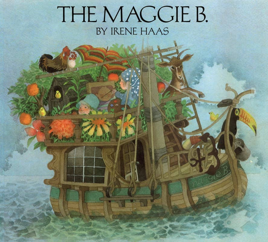 Illustrated book cover for 'The Maggie B. by Irene Haas' showing a whimsical wooden boat filled with flowers, animals, and children on a blue water background.