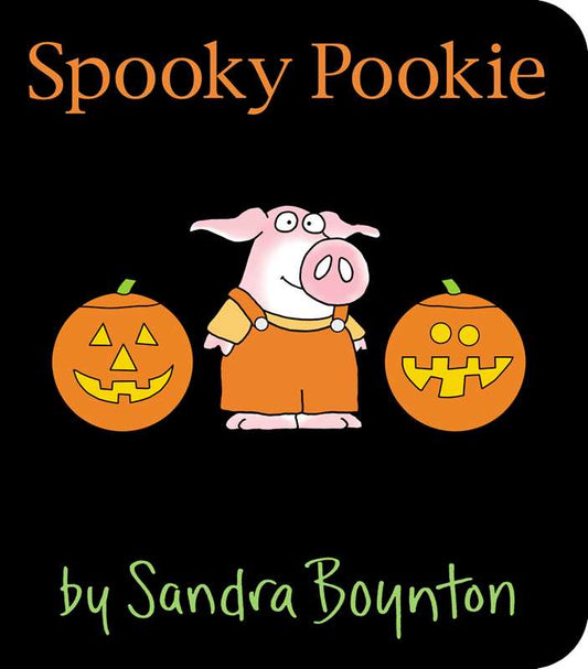 Book cover of 'Spooky Pookie' by Sandra Boynton with a cartoon pig and pumpkins on a black background.